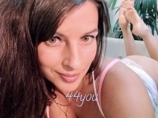 44you