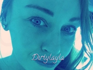 Dirtylayla
