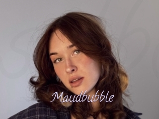 Maudbubble